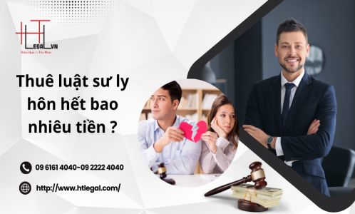 THUÊ LUẬT SƯ LY HÔN HẾT BAO NHIÊU TIỀN? (CÔNG TY LUẬT UY TÍN TẠI QUẬN BÌNH THẠNH, TÂN BÌNH TP. HCM)